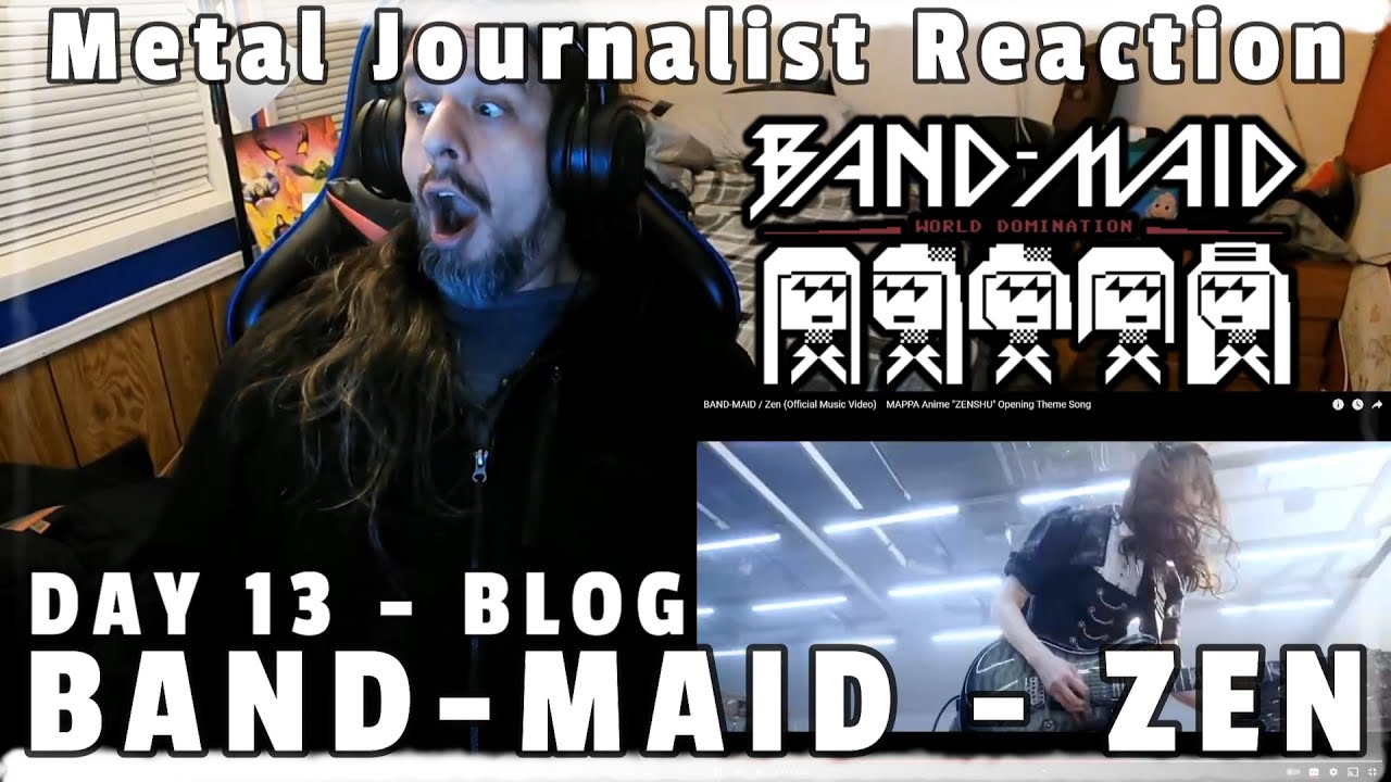 Metal Journalist Blog/Reaction Day 13/365 - BAND-MAID / Zen (Official Music Video)