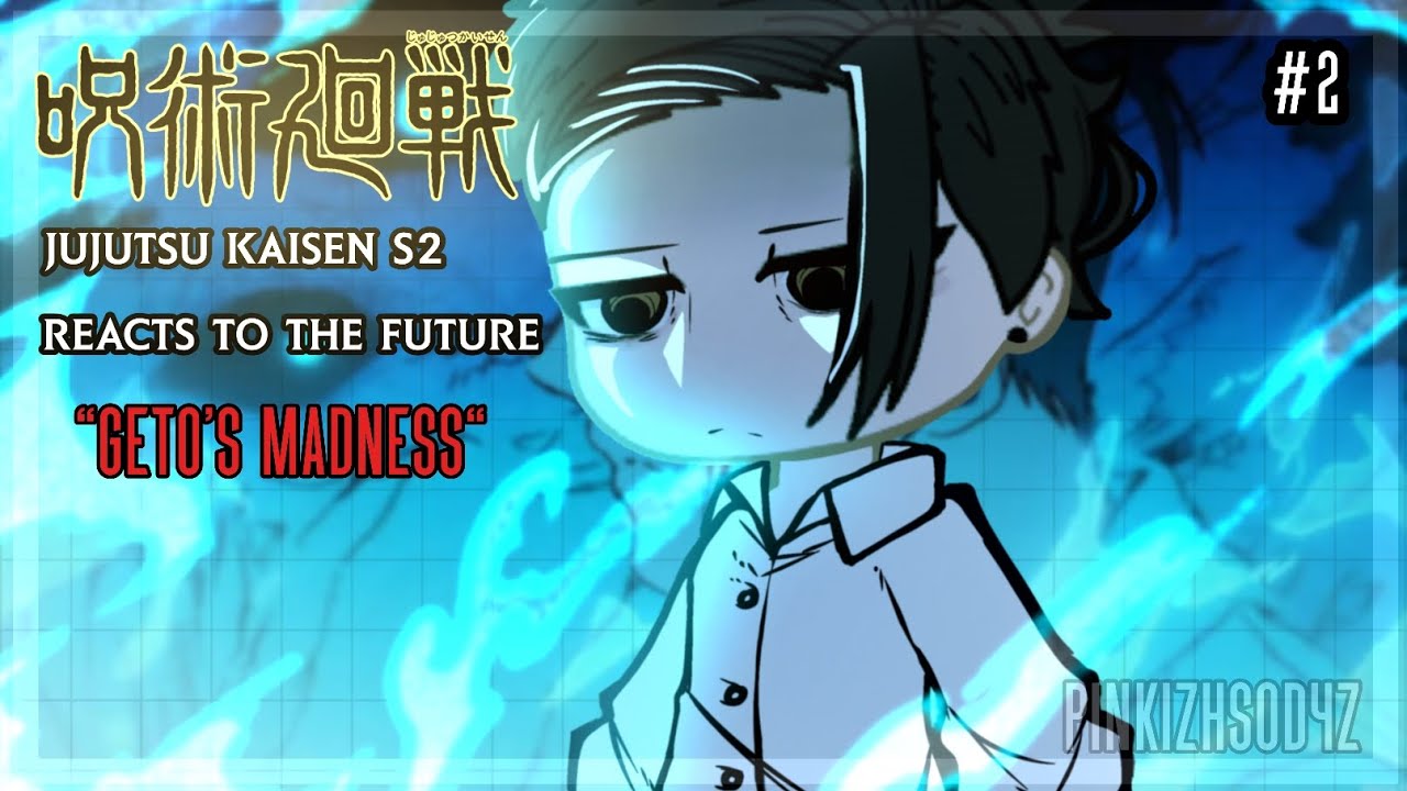 Jujutsu Kaisen S2 React To The Future || pt.2 || JJK