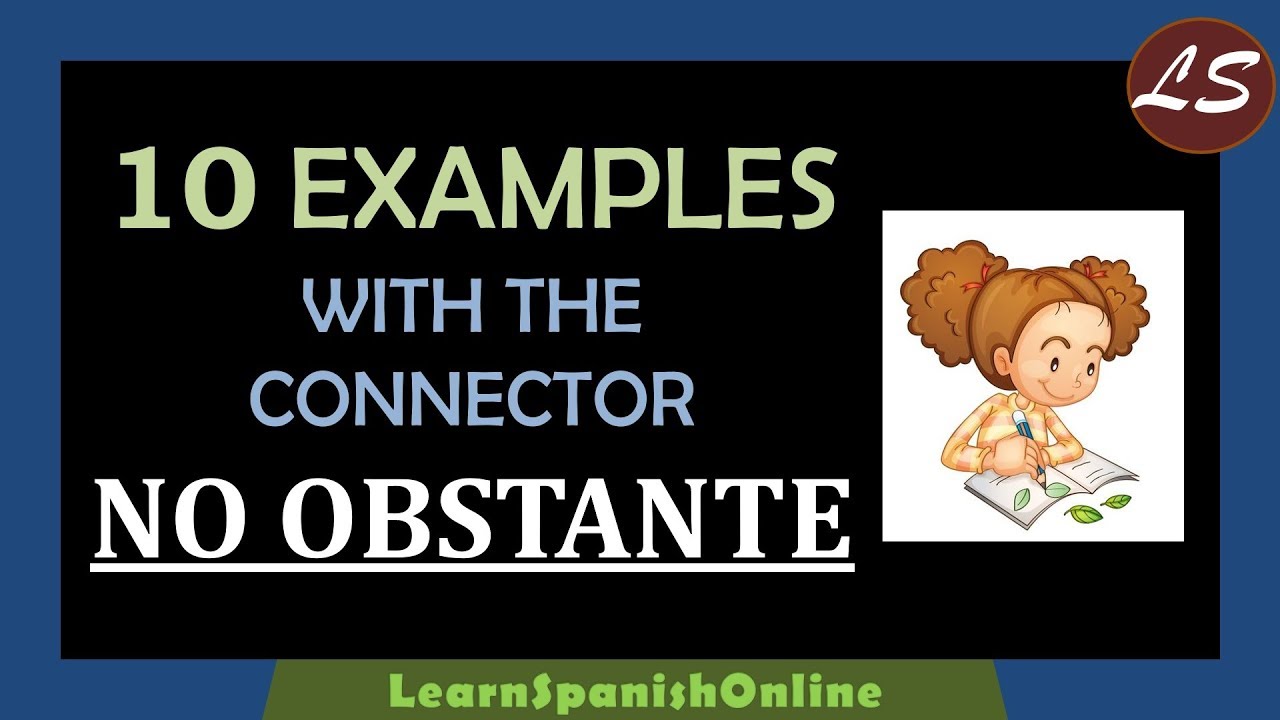 Spanish Connectors - 10 examples with NO OBSTANTE | Learn Spanish Online