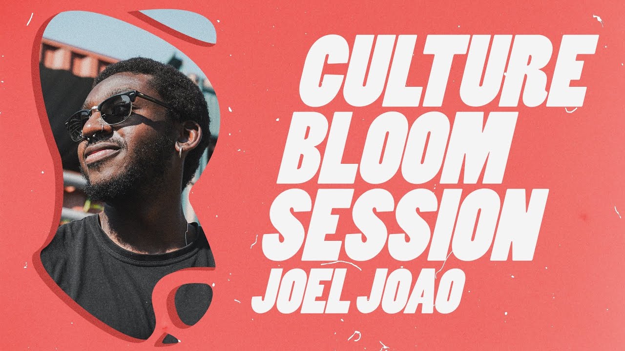 CBS - Culture Bloom Session /w Joel Joao