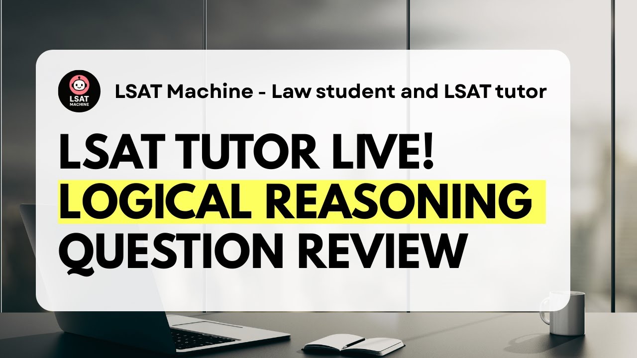 LSAT Tutor/Law Student LIVE: Logical Reasoning Question Review and Strategy.