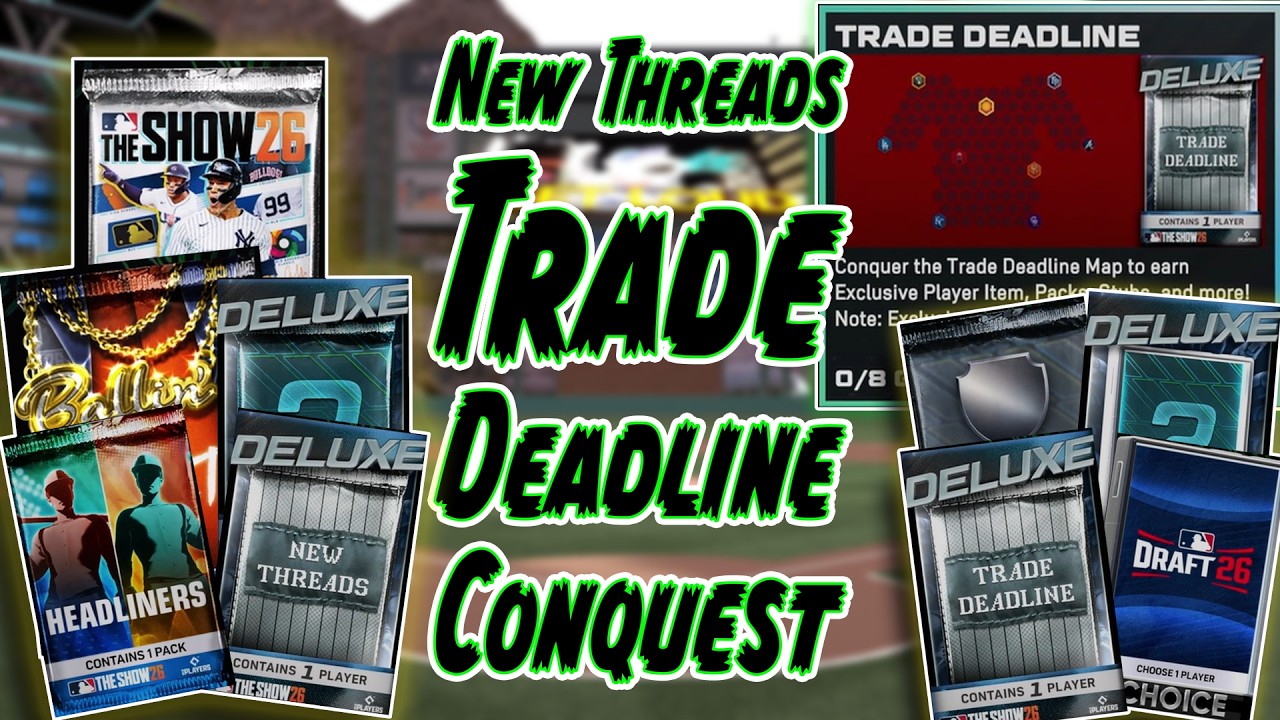 Trade Deadline Conquest Is PACKED With Rewards! | MLB The Show 26