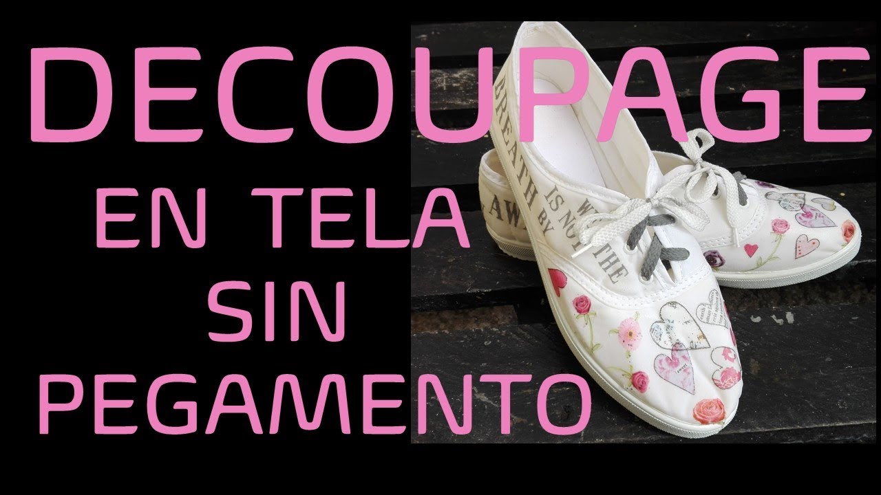 TENIS DECORADOS CON DECOUPAGE SIN PEGAMENTO  -DIY -decoupage en tela