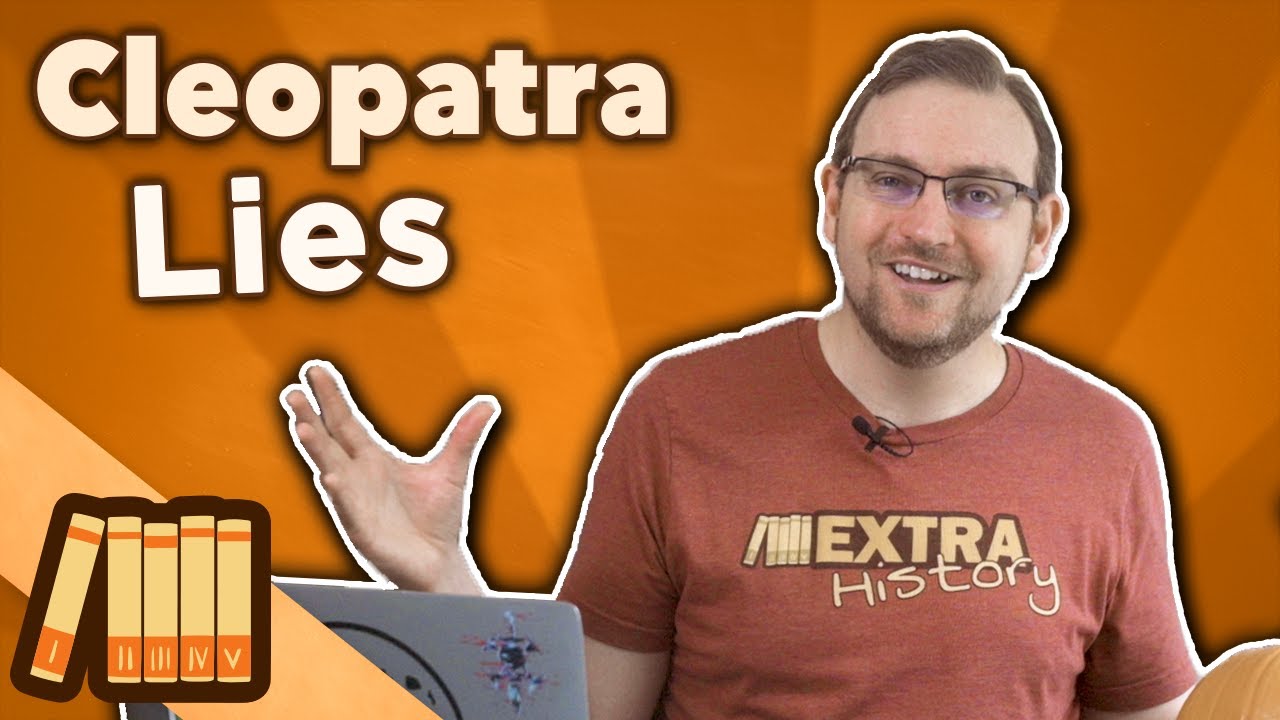 Cleopatra - Lies - Egyptian History - Extra History