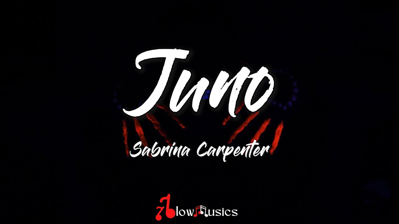 Sabrina Carpenter - Juno (Lyrics) | I might let you make me Juno