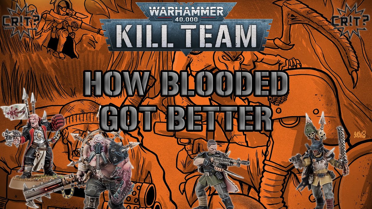Kill Team | How Blooded Got Better Over Time