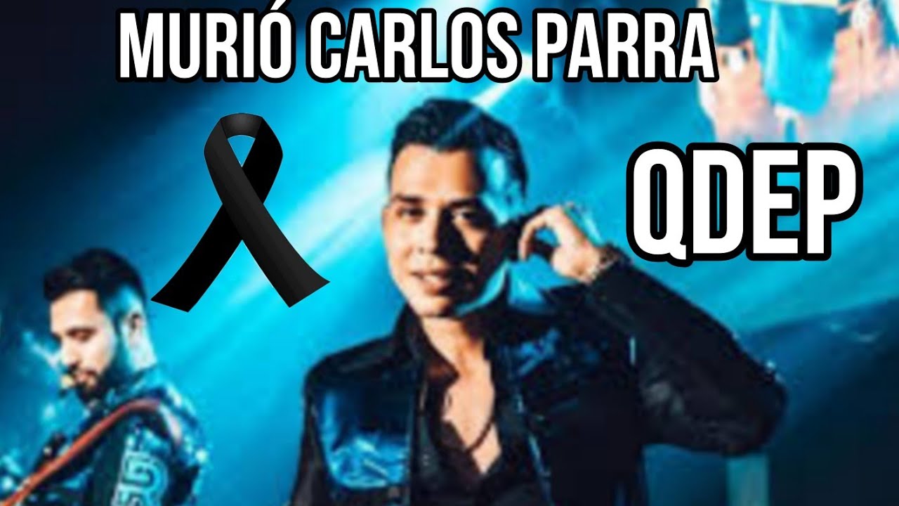 Muere Carlos Parra vocalista de la Agrupación Los Parra QDEP+