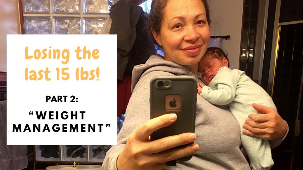 Losing the last 15 pounds postpartum - Part 2: “Weight Management” 3 planning tools for success