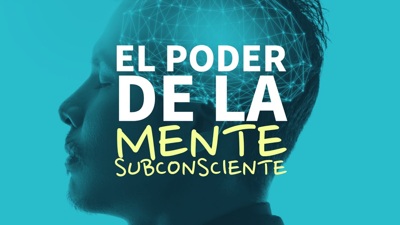 El Poder de la MENTE SUBCONSCIENTE