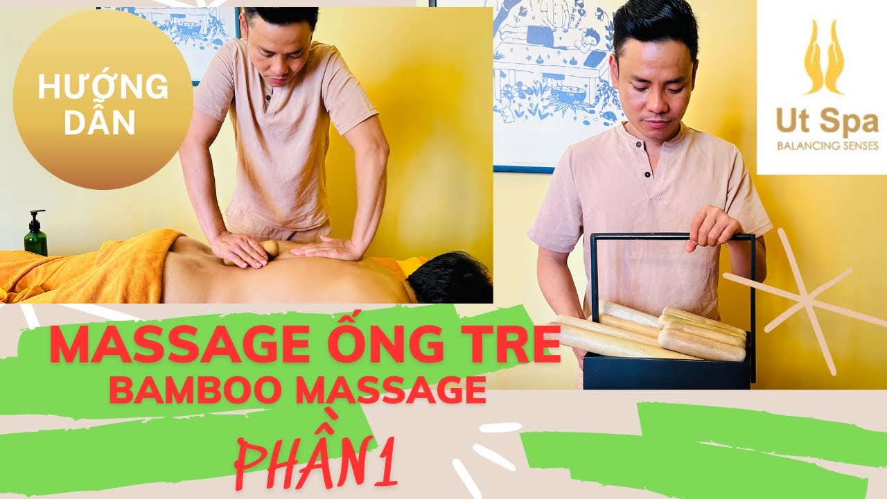 Hướng Dẫn Massage Tre (Phần1)