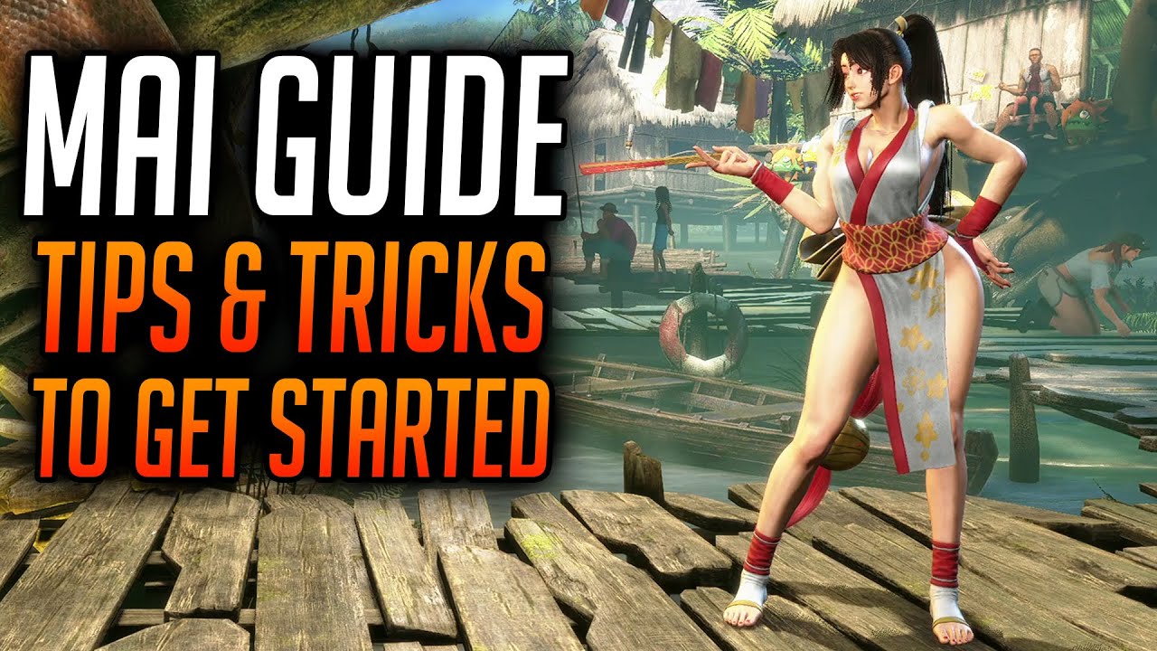 Street Fighter 6 Mai Guide! Tips & Tricks To Get Started