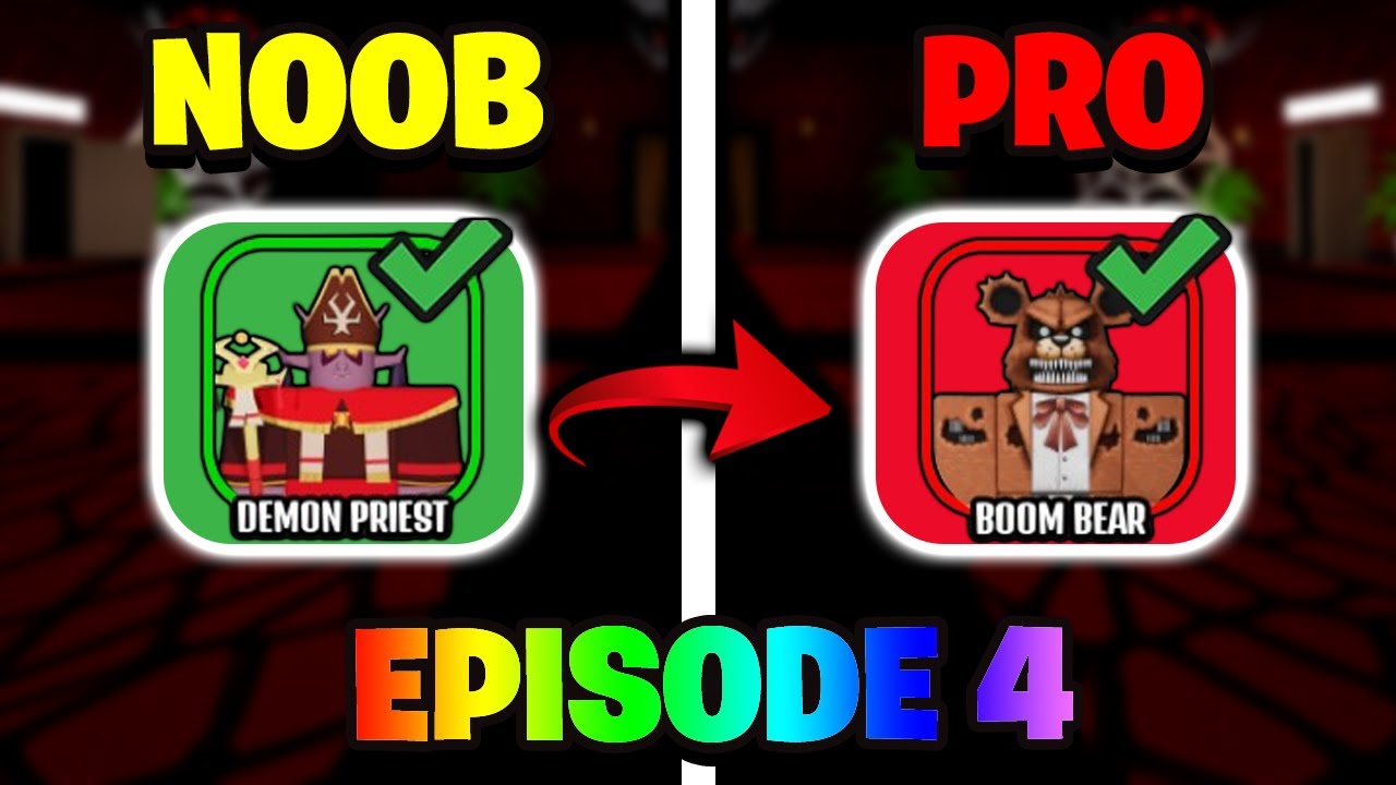 Getting Boom Bear! Noob To Pro Ep 4 - The House TD