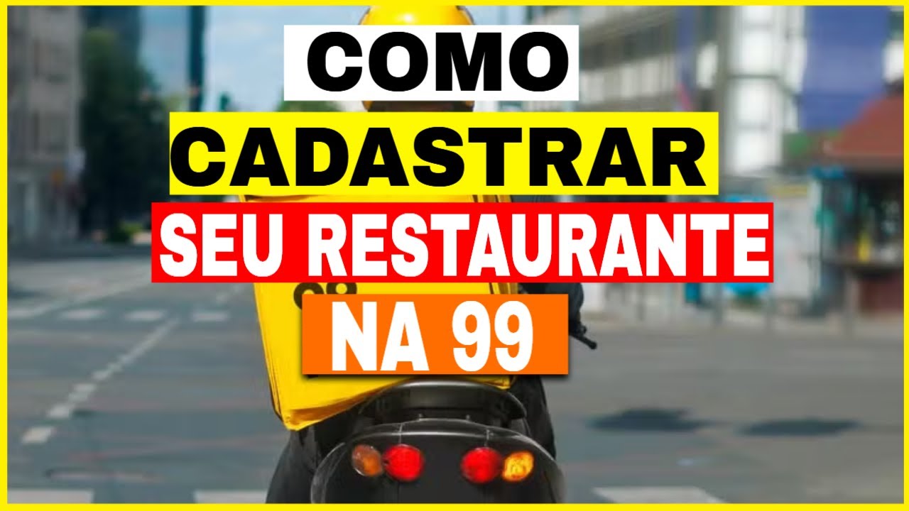 Como Cadastrar seu restaurante no 99Food
