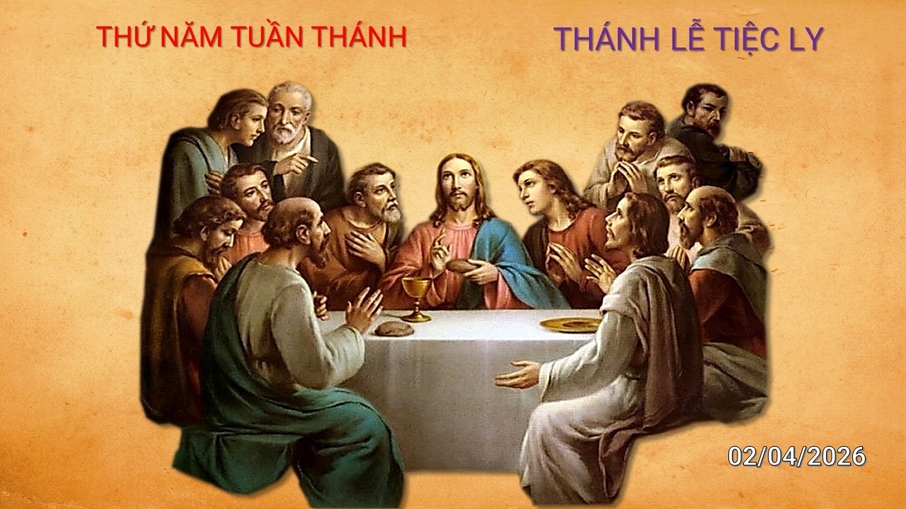 Thứ Năm Tuần Th&aacute;nh, 02.04.2026, 6 giờ 30 chiều.