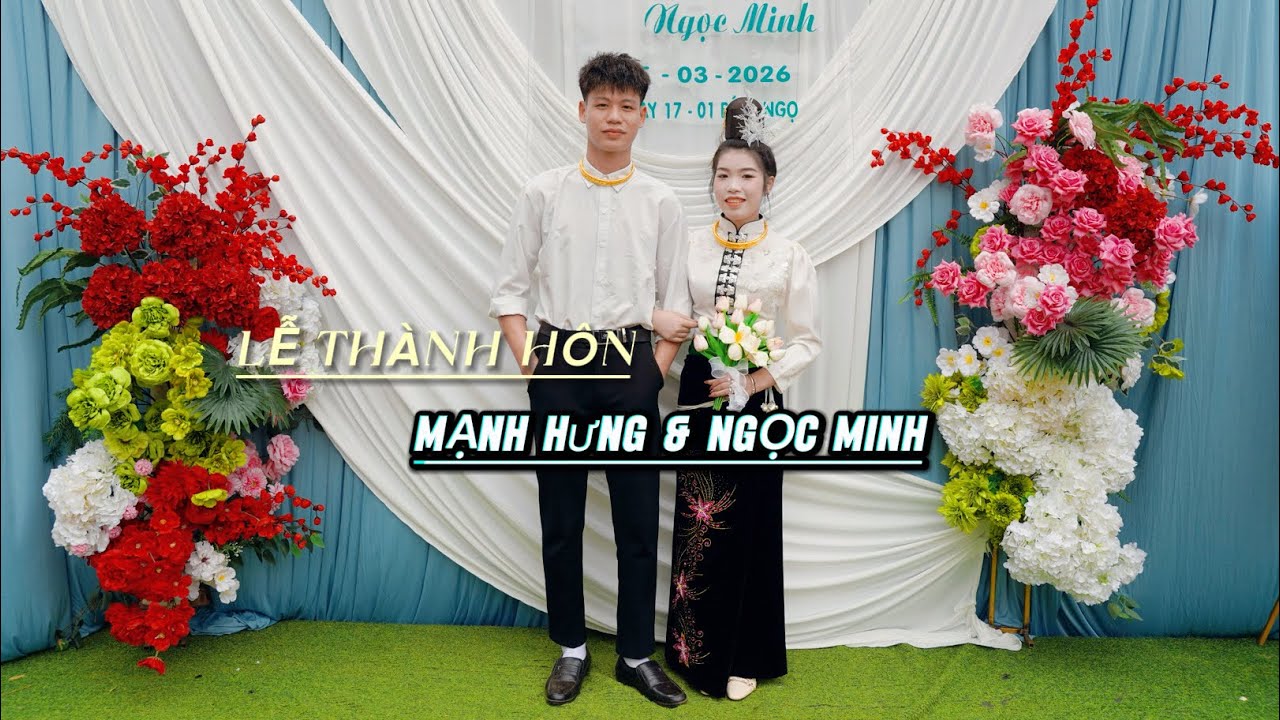 TOÀN CẢNH LỄ THÀNH HÔN : MẠNH HƯNG & NGỌC MINH / BẢN NÀ PÁT , XÃ QUỲNH NHAI