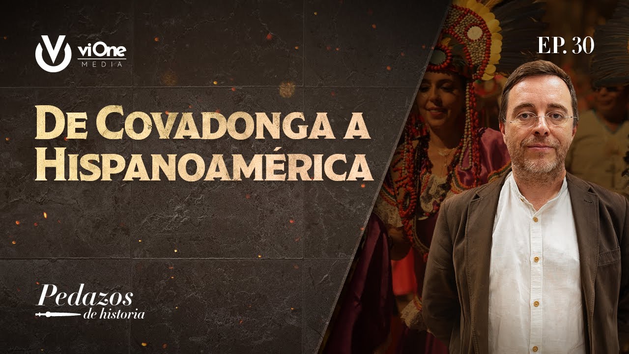 De la conquista de Covadonga a Hispanoamérica