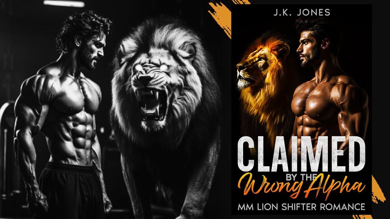 [1/3]🐺💦🦁 Claimed by the Wrong Alpha: Alpha x Alpha MM Shifter Romance 