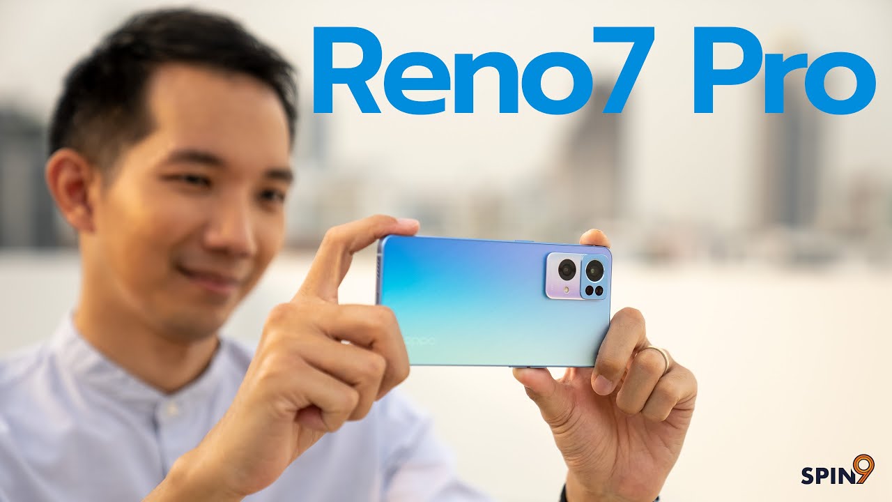 [spin9] รีวิว OPPO Reno7 Pro 5G - ขอบเหลี่ยม Portrait ดี 22,990 บาท