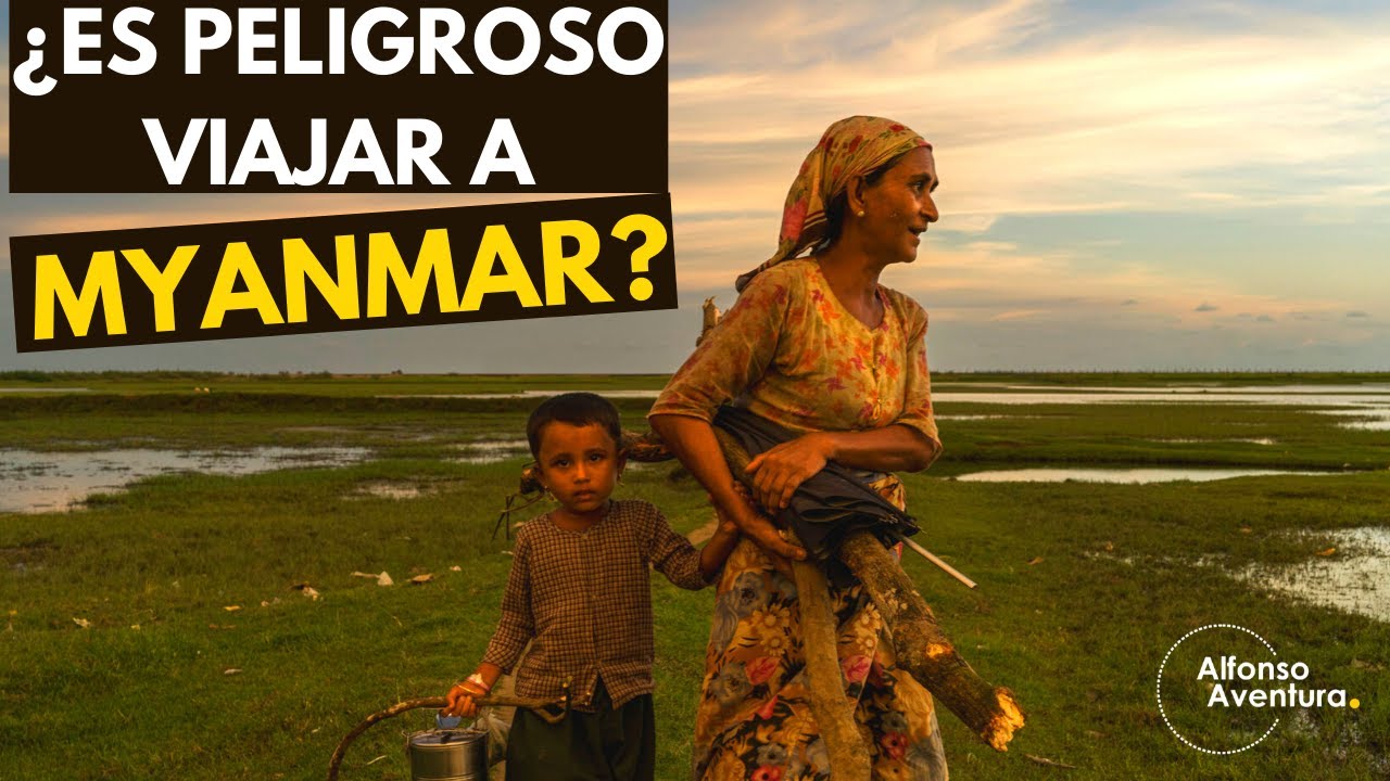 BIRMANIA | &iquest;ES PELIGROSO VIAJAR A MYANMAR? las dos caras del pa&iacute;s m&aacute;s FELIZ