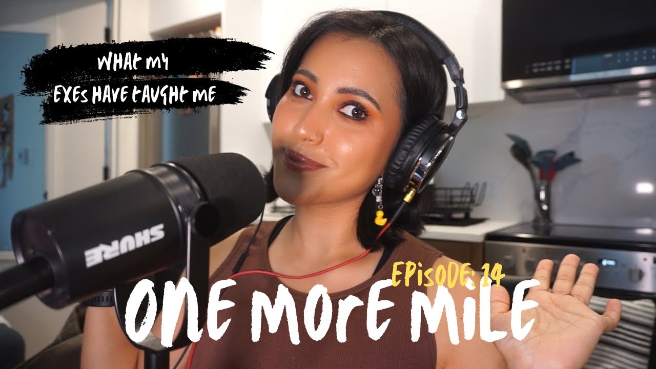 One more mile podcast with Paula Rosero Ep 14: What my exes have taught me
