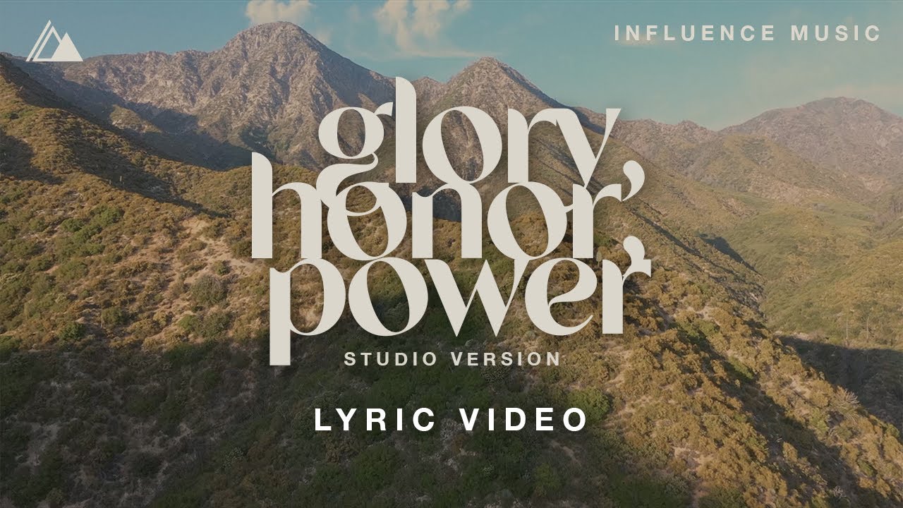 Glory, Honor, Power | Influence Music, Melody Noel & Matt Gilman | Studio Version