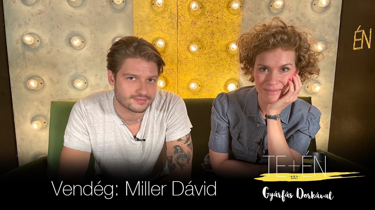 Te+én – Miller Dávid