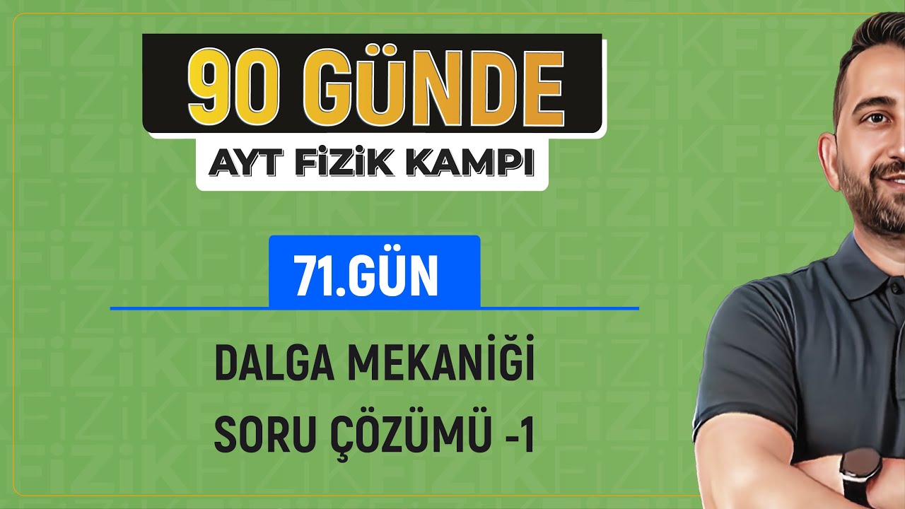 Dalga Mekaniği Soru Çözümü -1 | 2024 | AYT Fizik kampı