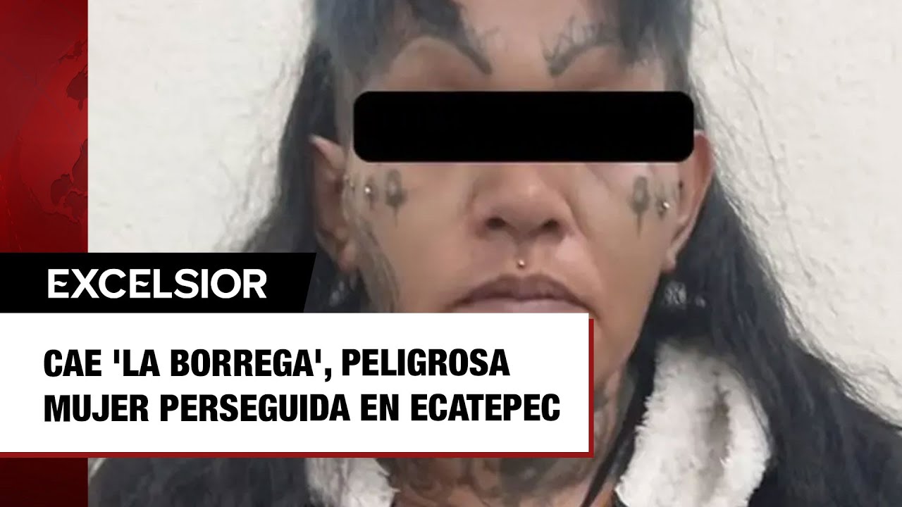 Cae 'La Borrega', peligrosa mujer perseguida en Ecatepec