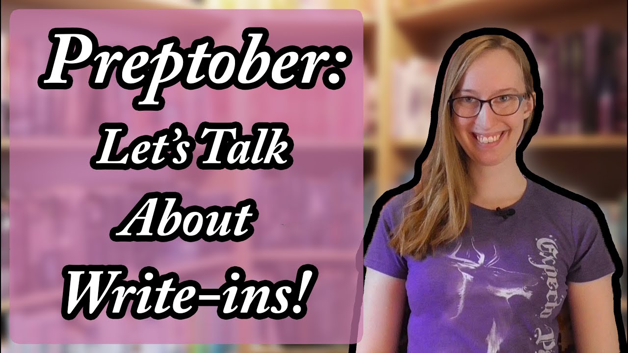Let's Talk About Write-ins! | Preptober Day 28
