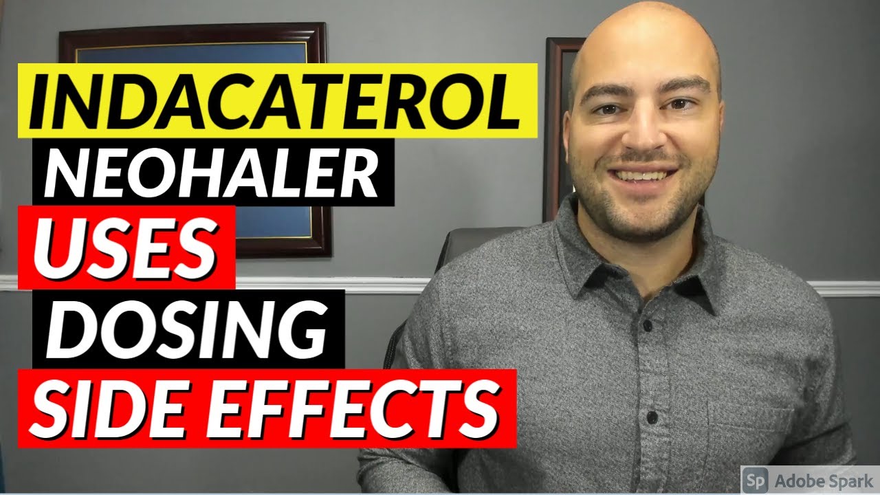 Indacaterol (Arcapta Neohaler) - Pharmacist Review - Uses, Dosing, Side Effects