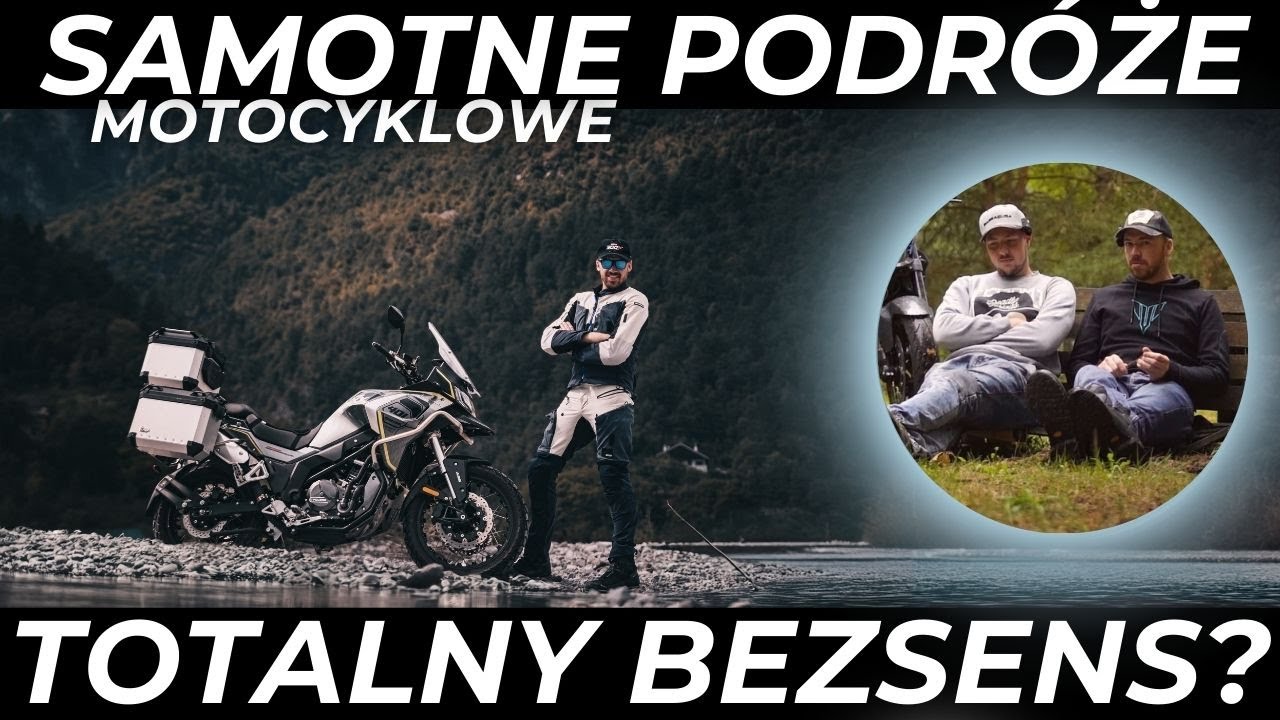 TO BYŁA NAJGŁUPSZA RZECZ JAKĄS ZROBIŁEM W ŻYCIU. SAMOTNE WYPRAWY MOTOCYKLOWE