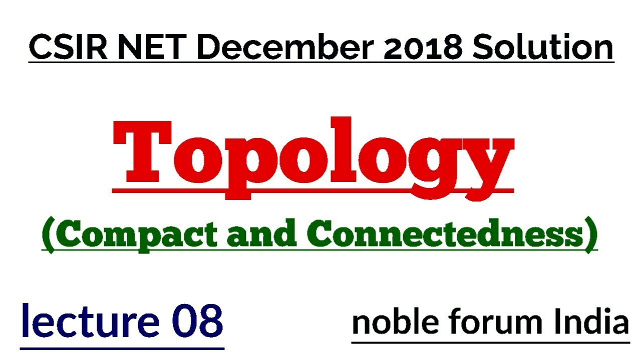 Topology CSIR NET MATHS December 2018 Solution | TOPOLOGY|  COMPACTNESS & CONNECTEDNESS for NET | GA