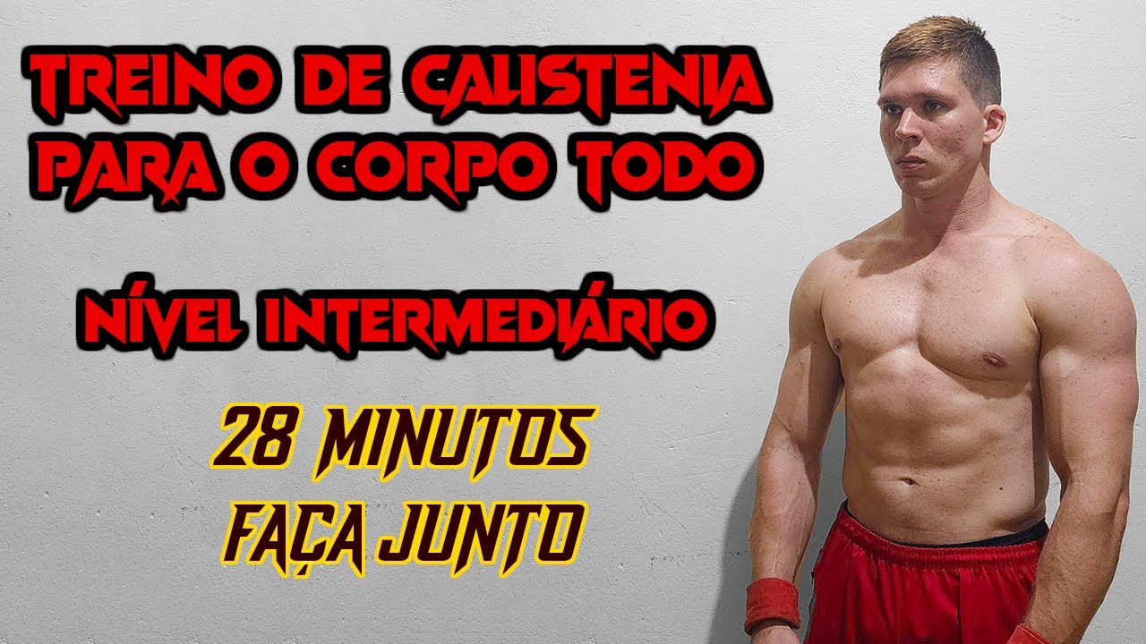 Treino de calistenia em 28 min. | INTERMEDIÁRIO | Faça Junto!!