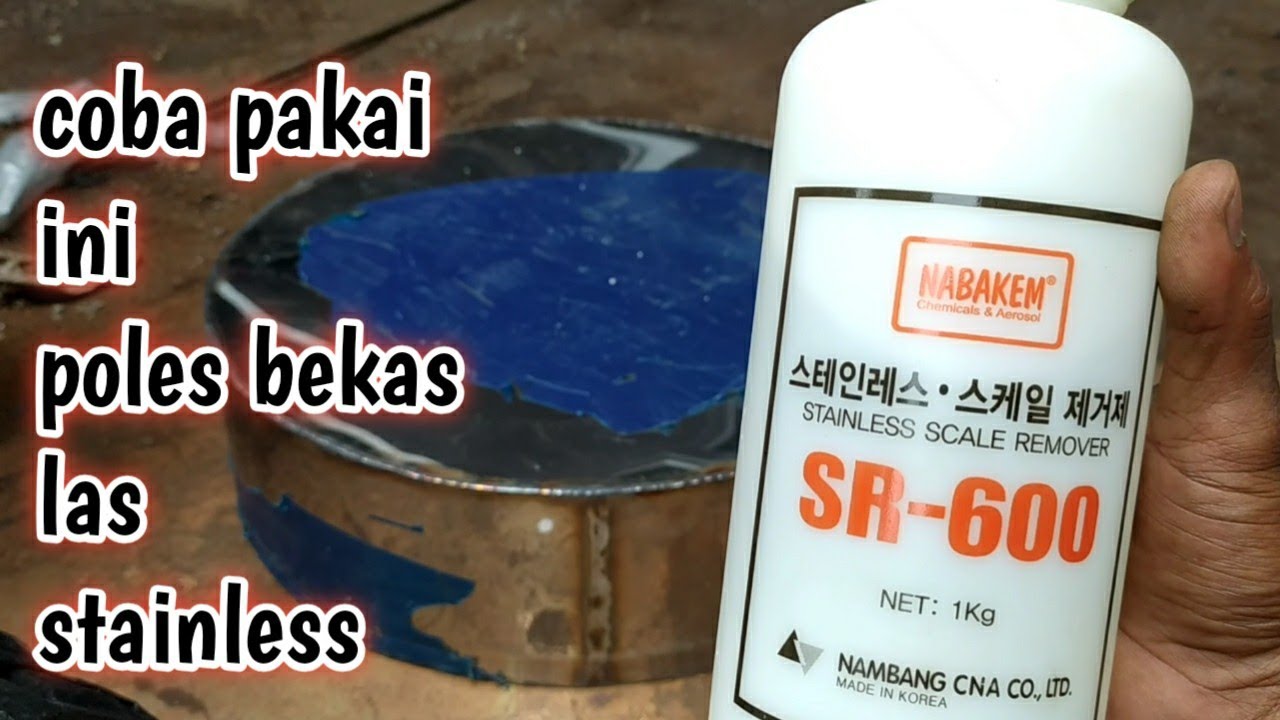 uji coba mengkilapkan bekas las stainless menggunakan cairan poles