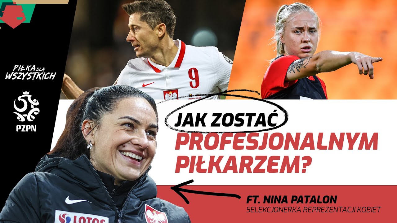 JAK ZOSTAĆ PROFESJONALNYM PIŁKARZEM? (ft. Nina Patalon)
