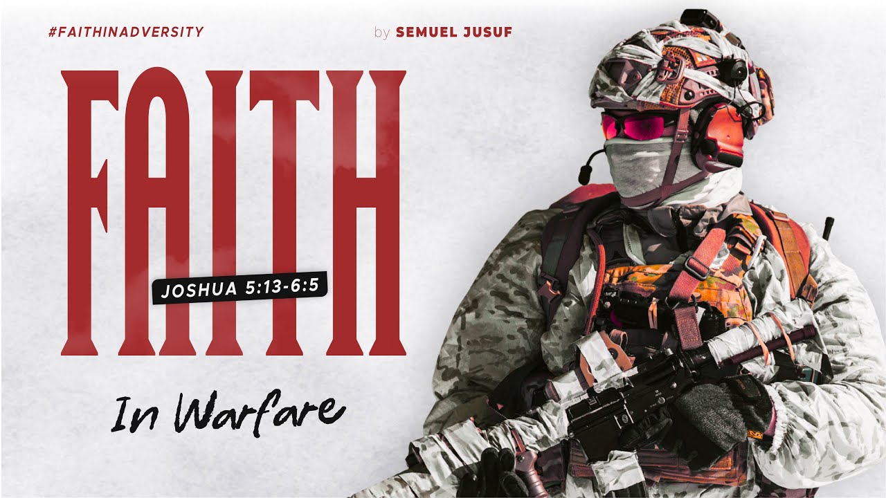 Faith In Warfare - Joshua 5:13 - 6:5 (English)