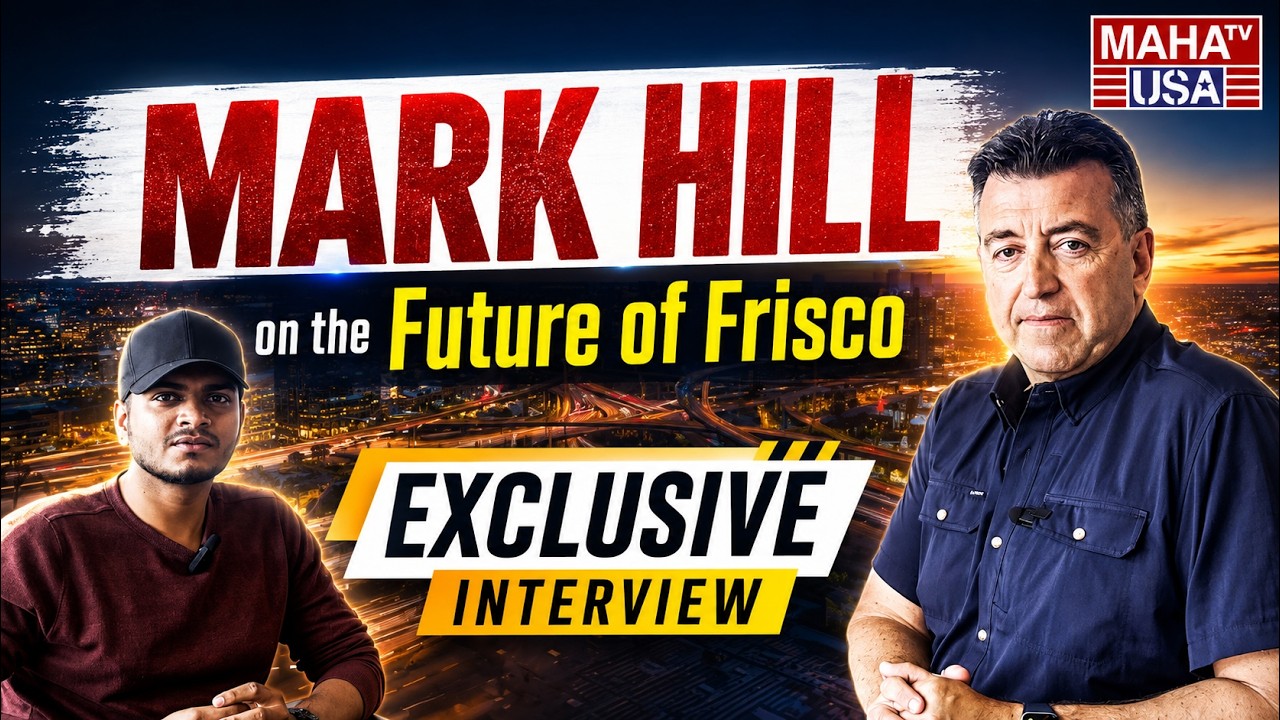 Frisco Mayor Candidate 2026 Mark Hill Exclusive Interview | Maha TV USA