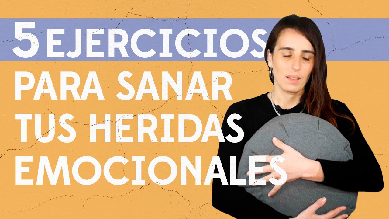 5 ejercicios de Terapia Corporal Emocional para sanar tus heridas emocionales