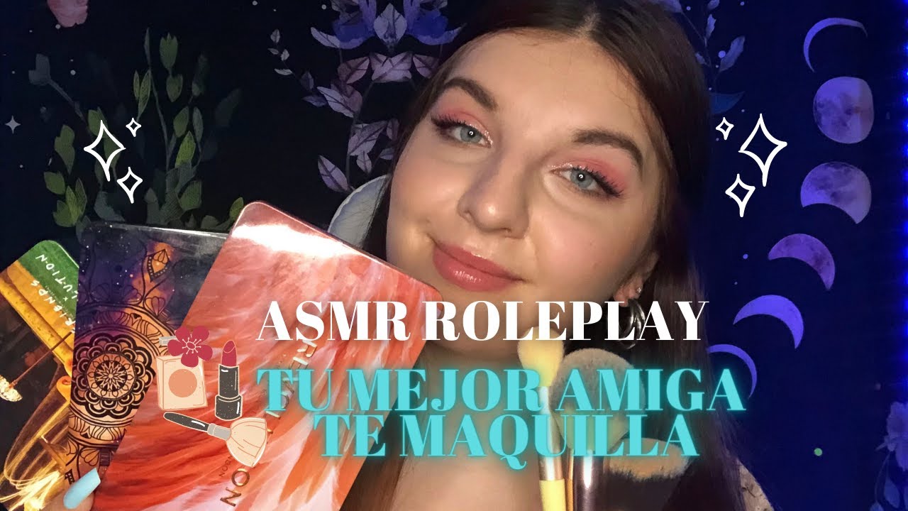 ASMR Roleplay tu mejor amiga TE MAQUILLA + chisme incluido