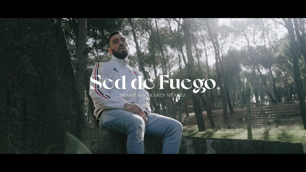 SHARIF & KAREN M&Eacute;NDEZ - SED DE FUEGO (Videoclip Oficial)