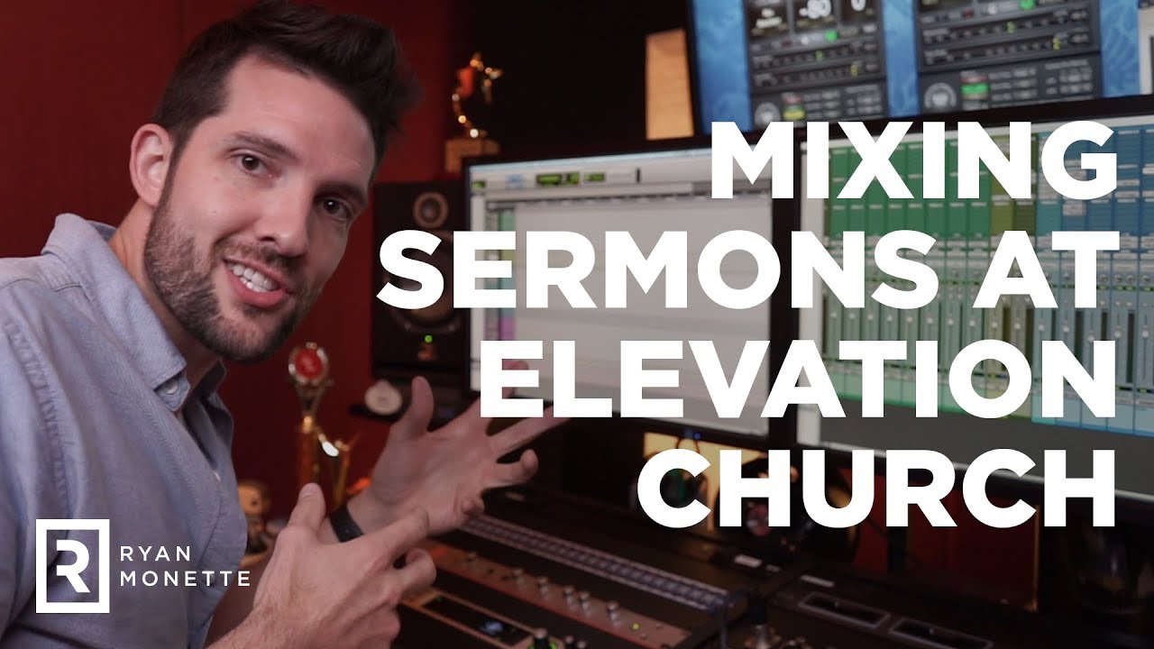 How Sermons are Mixed at Elevation Church