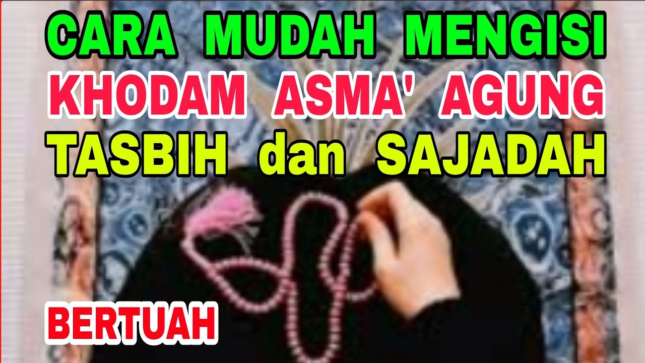 Cara Mengisi Khodam Asma' Agung Kedalam Tasbih, Sajadah dan Senjata