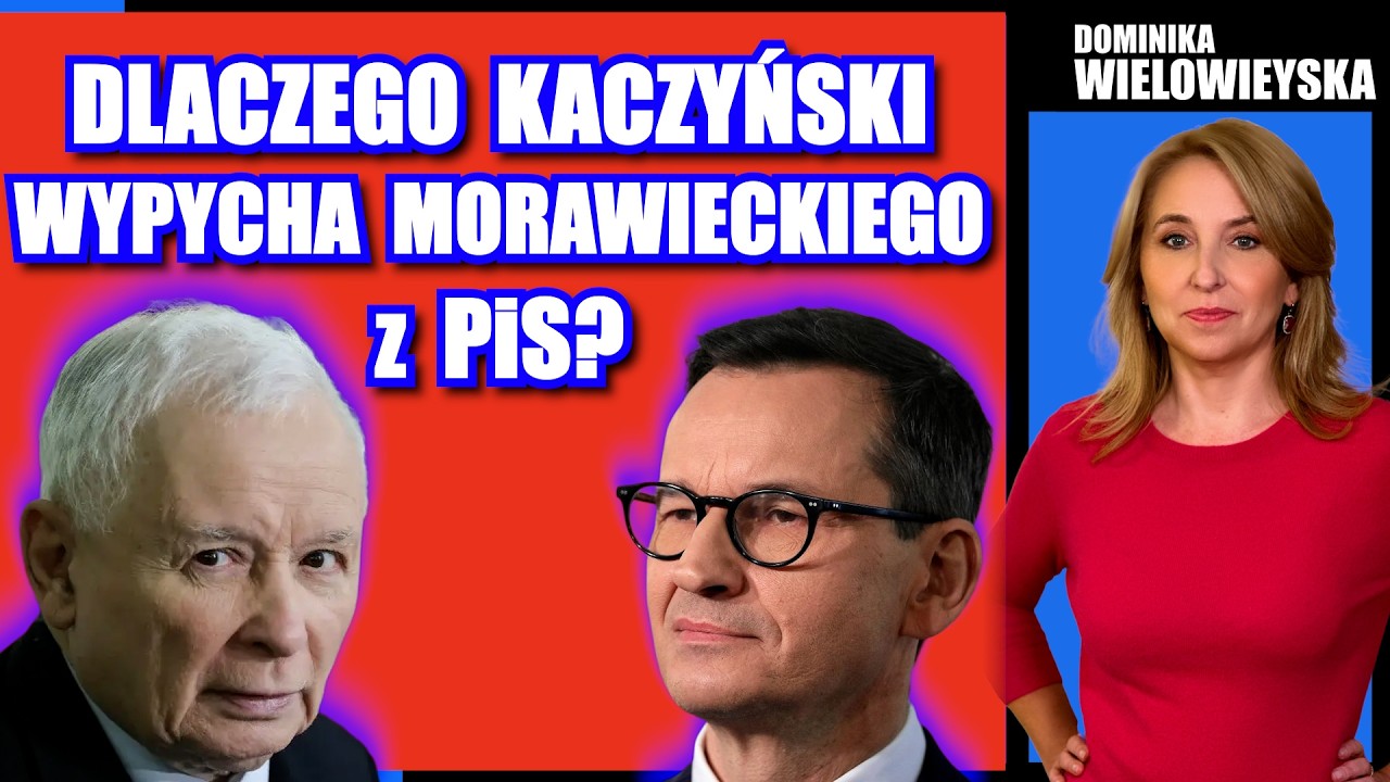 Dlaczego KACZYŃSKI WYPYCHA MORAWIECKIEGO z PiS? | Dominika Wielowieyska, 16.07.2026