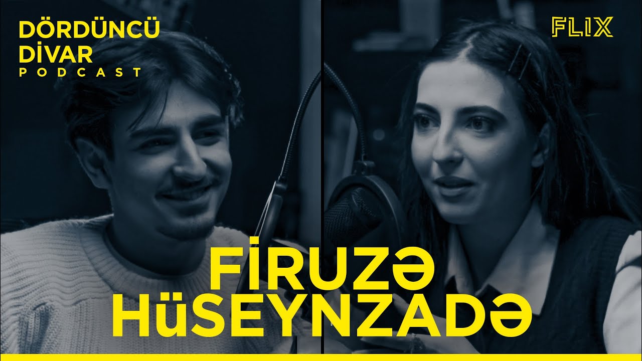 DÖRDÜNCÜ DİVAR - Podcast - Firuzə Hüseynzadə