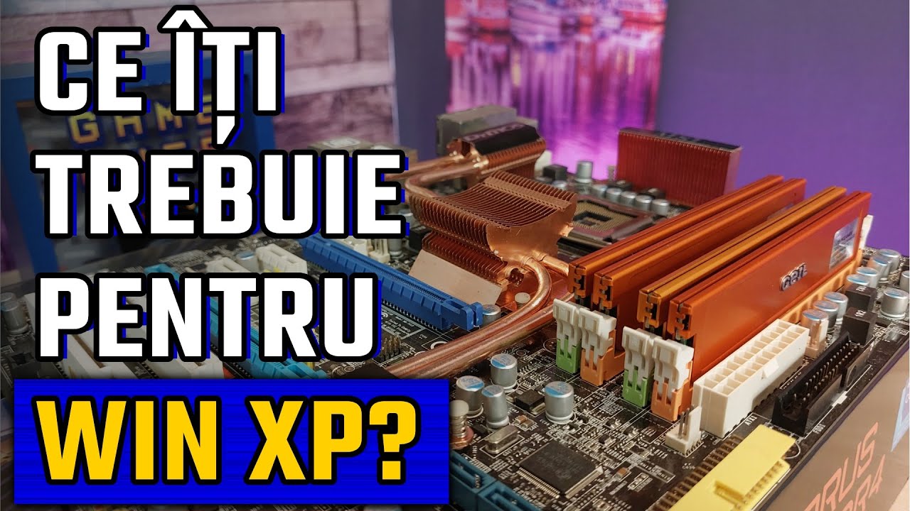 Ce componente alegi pentru gaming pe Windows XP?