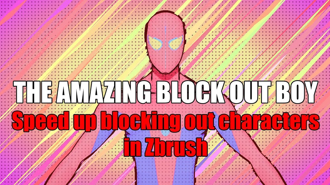 Block Out Boy - Speed up blocking out characters in Zbrush