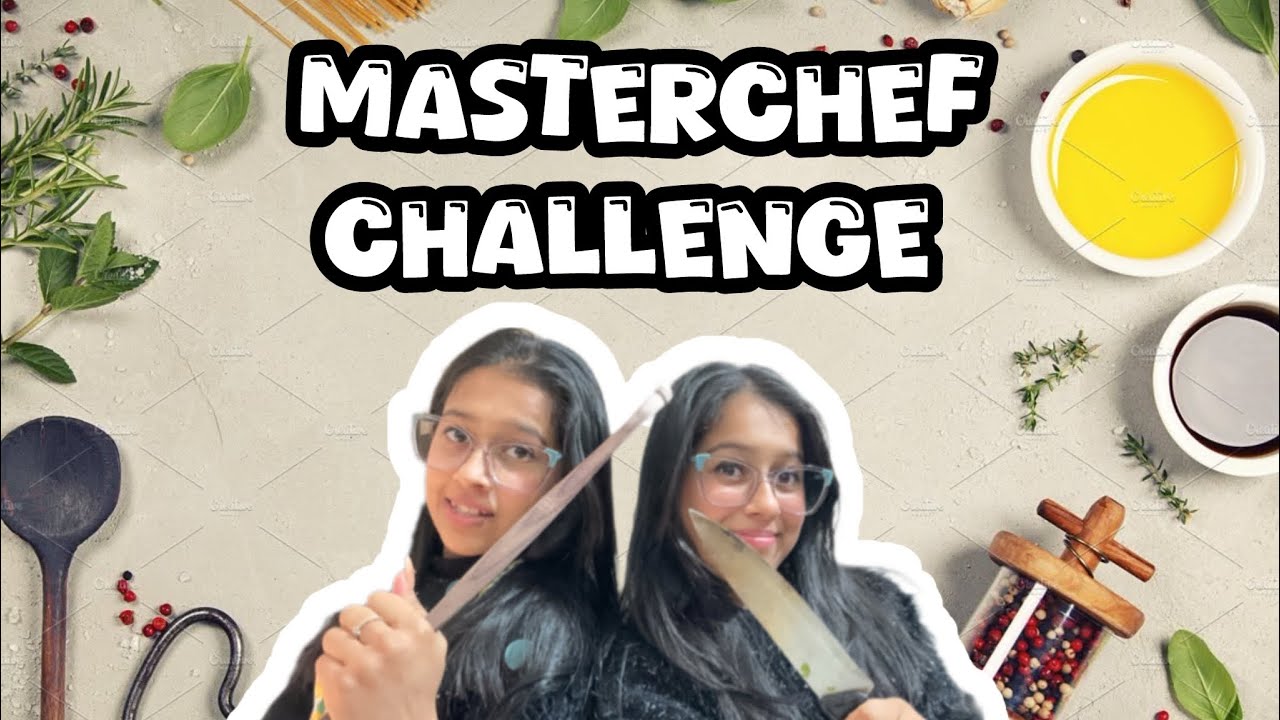 MasterChef Challenge 🔪👩🏻‍🍳🍴ft: twins