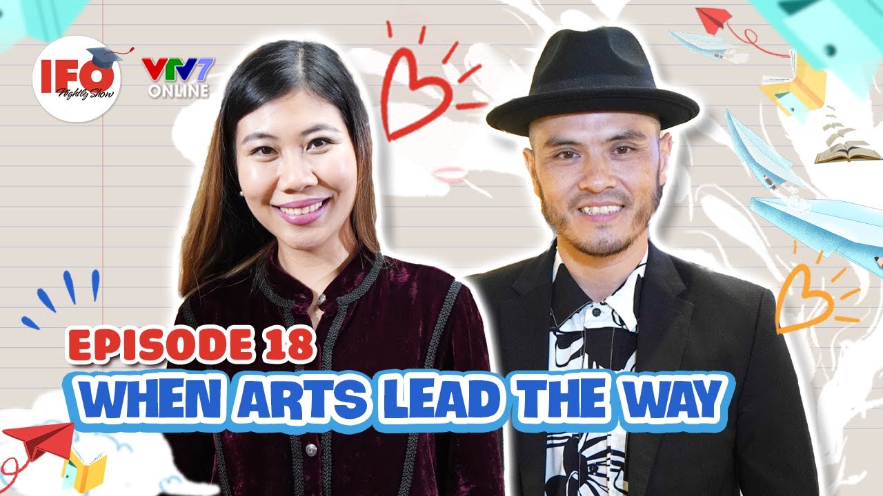 IFOS08E18| Alexander Tú: "Nghệ thuật không chỉ để kiếm tiền", lạc vào view triệu đô trường Kiến trúc