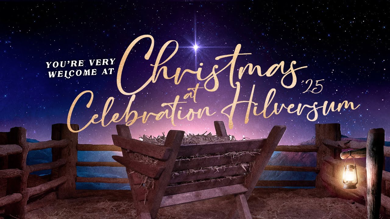 21.00 - Christmas at Celebration Church Hilversum