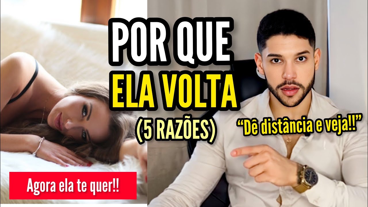 5 RAZÕES DO POR QUE ELA VOLTA DEPOIS DE VOCÊ DAR DISTÂNCIA